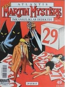 Atlantis Martin Mystere Yeni Seri Sayı: 49 29 Şubat İmkansızlıklar Dedektifi