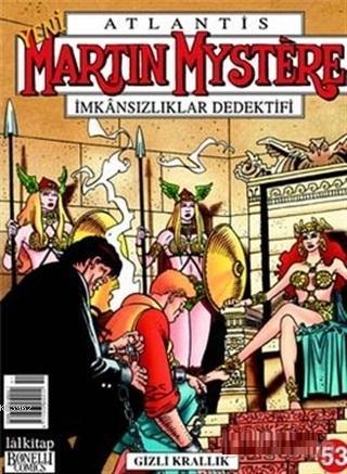 Atlantis Yeni Seri Sayı: 53  Martin Mystere İmkansızlıklar Dedektifi Gizli Krallık