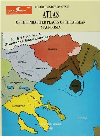 Atlas Of The Inhabited Places Of The Aegean Macedonia