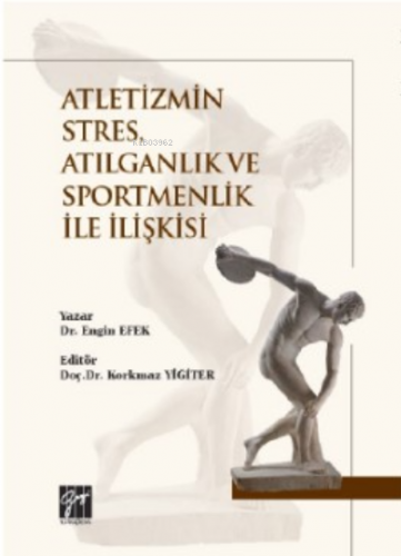 Atletizmin Stres, Atılganlık ve Sportmenlik İle İlişkisi