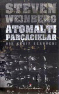 Atomaltı Parçacıklar; Bir Keşif Serüveni
