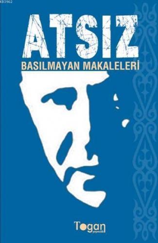 Atsız: Basılmayan Makaleleri