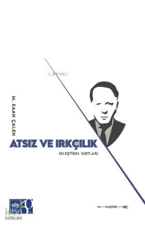 Atsız ve Irkçılık;Eleştirel Notlar