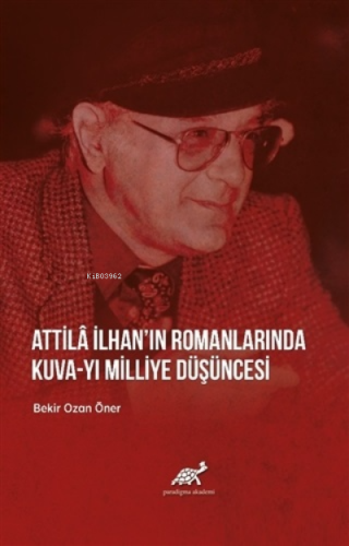 Attila İlhan'ın Romanlarında Kuva-yı Milliye Düşüncesi