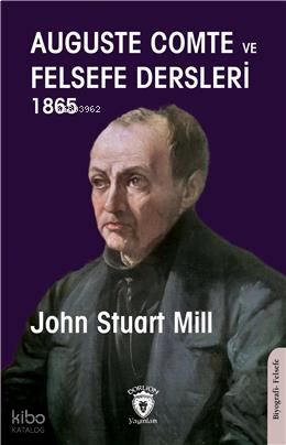 Auguste Comte Ve Felsefe Dersleri 1865