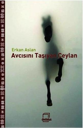 Avcısını Taşıyan Ceylan