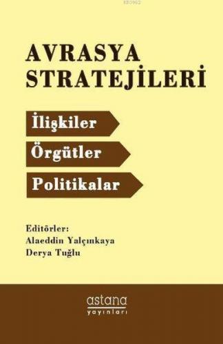 Avrasya Stratejileri İlişkiler - Örgütler - Politikalar