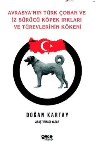 Avrasya'nın Türk Çoban ve İz Sürücü Köpek Irkları ve Türevlerinin Kökeni