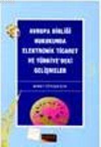 Avrupa Birligi Hukukunda Elektronik Ticaret