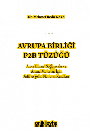 Avrupa Birliği P2B Tüzüğü: Aracı Hizmet Sağlayıcılar ve Arama Motorları İçin Adil ve Şeffaf Platform Kuralları
