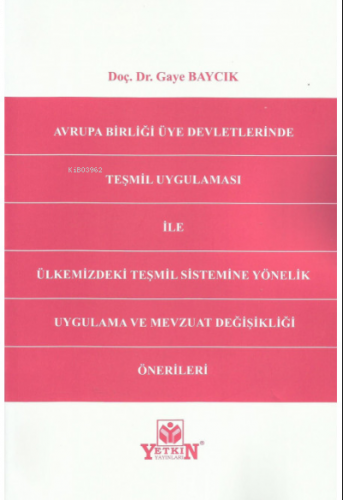 Avrupa Birliği Üye Devletlerinde Teşmil Uygulaması ile Ülkemizdeki Teşmil Sistemine Yönelik Uygulama ve Mevzuat Değişikliği Önerileri