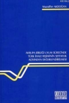 Avrupa Birliği Uyum Sürecinde Türk İhale Rejiminin Şeffaflık Açısından Değerlendirilmesi