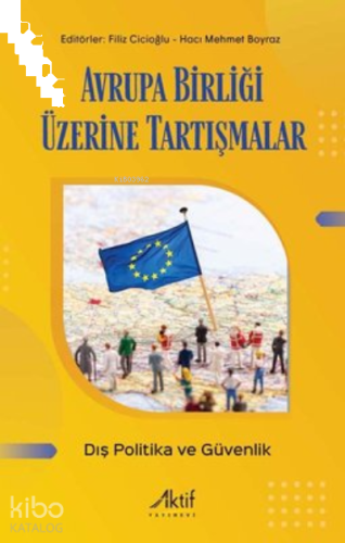 Avrupa Birliği Üzerine Tartışmalar - Dış Politika ve Güvenlik