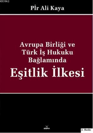 Avrupa Birliği ve Türk İş Hukuku Bağlamında Eşitlik İlkesi