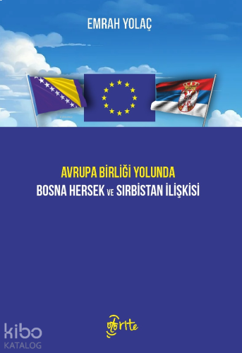 Avrupa Birliği Yolunda Bosna Hersek ve Sırbistan İlişkisi