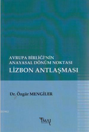 Avrupa Birliği'nin Anayasal Dönüm Noktası Lizbon Antlaşması