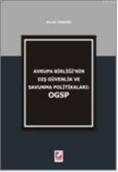 Avrupa Birliğinin Dış Güvenlik ve Savunma Politikaları: OGSP