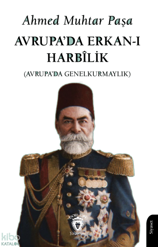 Avrupa’da Erkan-ı Harbîlik (Avrupa’da Genelkurmaylık)