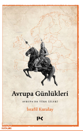 Avrupa Günlükleri;Avrupa'da Türk İzleri