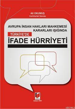 Avrupa İnsan Hakları Mahkemesi Kararları Işığında Türkiye'de İfade Hürriyeti