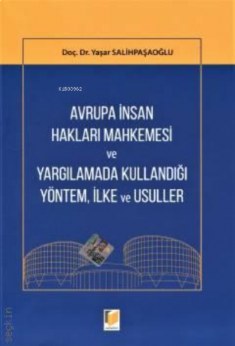 Avrupa İnsan Hakları Mahkemesi ve Yargılamada Kullandığı Yöntem, İlke ve Usuller