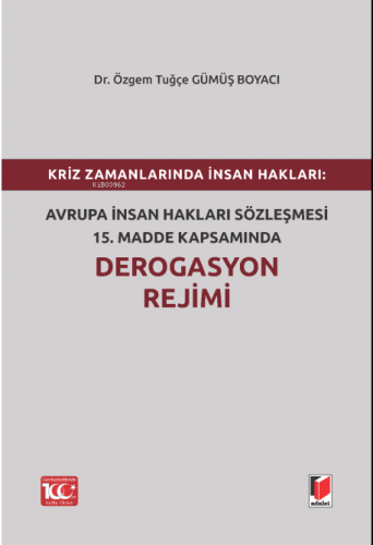 Avrupa İnsan Hakları Sözleşmesi 15.Madde Kapsamında Derogasyon Rejimi