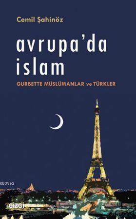 Avrupa'da İslam; Gurbette Müslümanlar ve Türkler