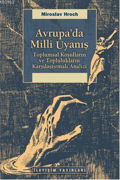 Avrupa'da Milli Uyanış; Toplumsal Koşulların ve Toplulukların Karşılaştırmalı Analizi