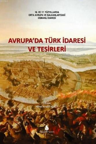 Avrupa'da Türk İdaresi ve Tesirleri; 16. ve 17. Yüzyıllarda Orta Avrup