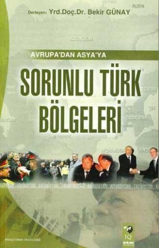Avrupa'dan Asya'ya Sorunlu Türk Bölgeleri