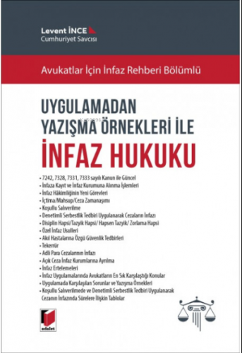 Avukatlar için İnfaz Rehberi Bölümlü Uygulamadan Yazışma Örnekleri ile İnfaz Hukuku