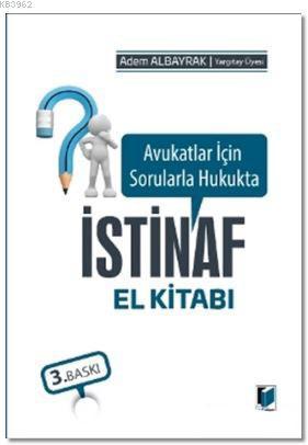 Avukatlar İçin Sorularla Hukukta İstinaf El Kitabı