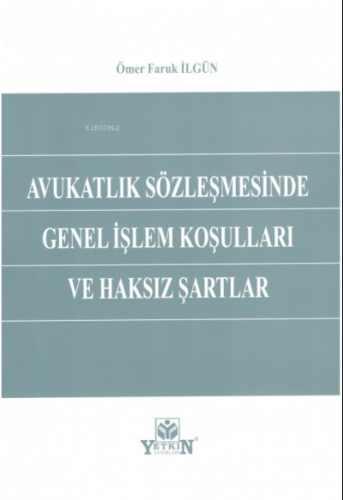 Avukatlık Sözleşmesinde Genel İşlem Koşulları ve Haksız Şartlar