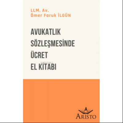 Avukatlık Sözleşmesinde Ücret El Kitabı