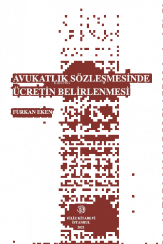 Avukatlık Sözleşmesinde Ücretin Belirlenmesi