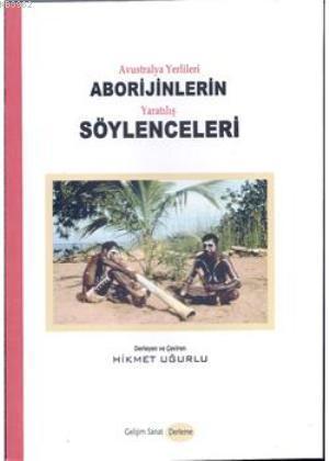 Avustralya Yerlileri Aborijinlerin Yaratılış Söylenceleri