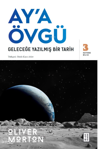 Ay’a Övgü ;Geleceğe Yazılmış Bir Tarih