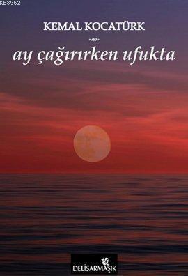 Ay Çağırırken Ufukta