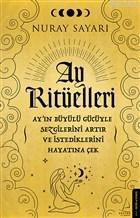 Ay Ritüelleri; Ay'ın Büyülü Gücüyle Sezgilerini Artır ve İstediklerini Hayatına Çek