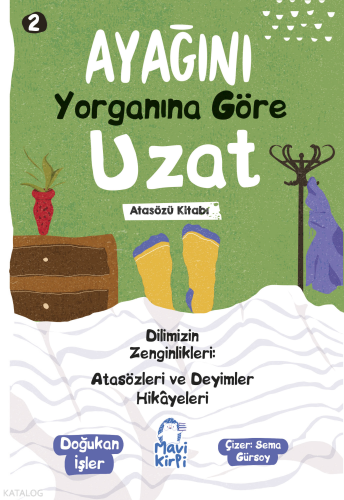 Ayağını Yorganına Göre Uzat;Atasözleri ve Deyimler Hikayeleri 2