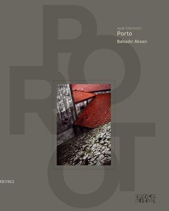 Ayak İzlerimiz 1 - Porto