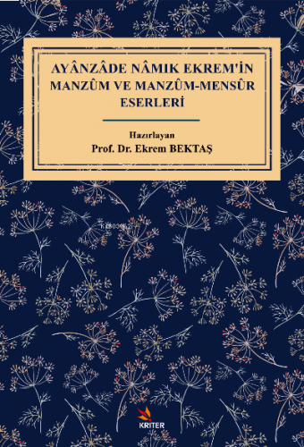 Ayânzâde Nâmık Ekrem’in Manzûm ve Manzûm- Mensûr Eserleri