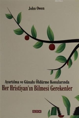 Ayartılma ve Günahı Öldürme Konularında Her Hristiyan'ın Bilmesi Gerekenler