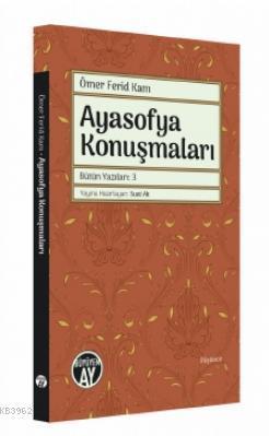 Ayasofya Konuşmaları; Bütün Yazıları : 3