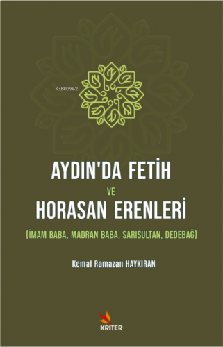 Aydın’da Fetih ve Horasan Erenleri;İmam Baba, Madran Baba, Sarısultan, Dedebağ