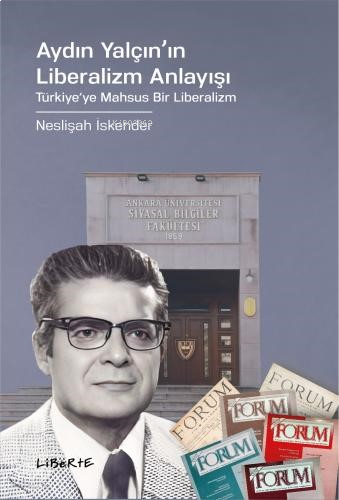 Aydın Yalçın'ın Liberalizm  Anlayışı;Türkiye'ye Mahsus Bir Liberalizm