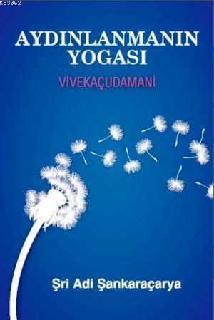 Aydınlanmanın Yogası  - Vivekaçudamani