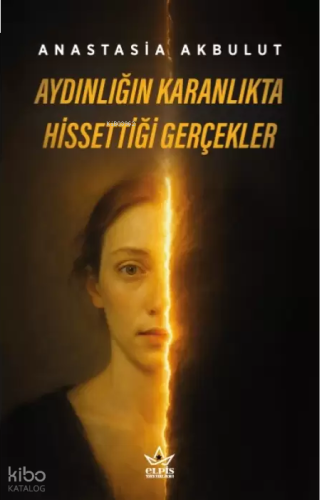 Aydınlığın Karanlıkta Hissettiği Gerçekler