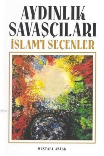 Aydınlık Savaşçıları - İslam'ı Seçenler