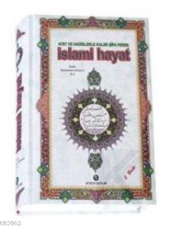 Ayet ve Hadislerle Kalbe Şifa Veren İslami Hayat